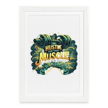 Hustle for Muscle Gym Motivation Fitness Workout - Framed poster (27 × 37 cm) - white - Front
