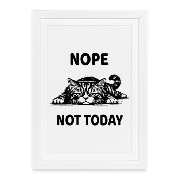 Non, pas aujourd’hui, chat drôle de design apathique - Affiche encadrée (27 × 37 cm) - blanc - Devant