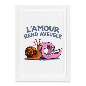 L’amour rend aveugle – humour escargot scotch - Affiche encadrée (27 × 37 cm) - blanc - Devant