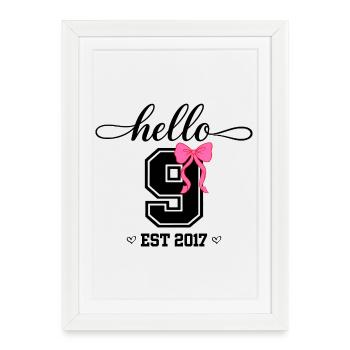 Hello 9 Est 2017 Girls Birthday Design - Framed poster (27 × 37 cm) - white - Front