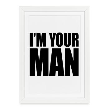 I'm your man - Affiche encadrée (27 × 37 cm) - blanc - Devant