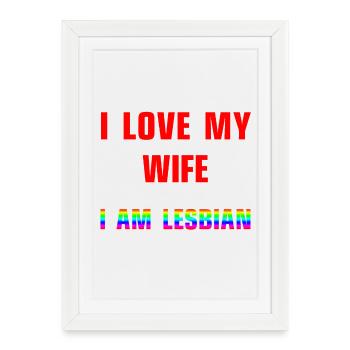 J’aime ma femme - Je suis lesbienne - Affiche encadrée (27 × 37 cm) - blanc - Devant