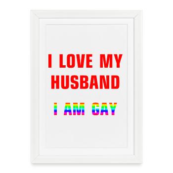 J’AIME MON MARI - JE SUIS GAY - Affiche encadrée (27 × 37 cm) - blanc - Devant