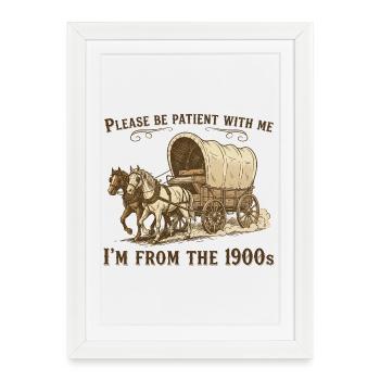 Please bear with me, I come from the - Framed poster (27 × 37 cm) - white - Front