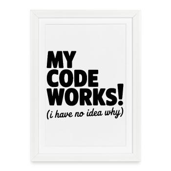 Mon code fonctionne ! (Je ne sais pas pourquoi) - Affiche encadrée (27 × 37 cm) - blanc - Devant