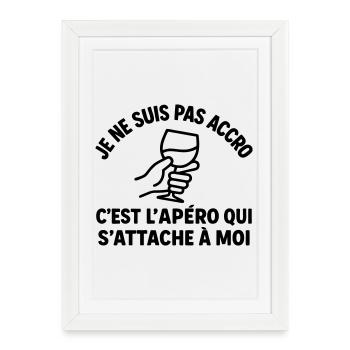 I'm not addicted, it's the humorous aperitif - Framed poster (27 × 37 cm) - white - Front