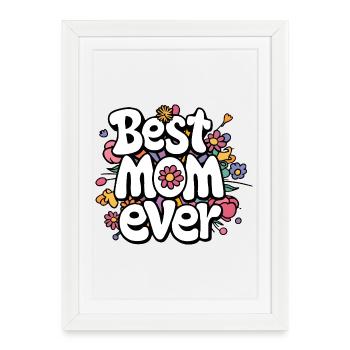 Meilleure Maman de tous les temps – Fleurs colorées Création de la fête des mères - Affiche encadrée (27 × 37 cm) - blanc - Devant