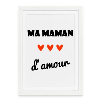 MAMAN. FÊTE DES MÈRES. COEUR. FÊTE. BONNE FÊTE - Affiche encadrée (27 × 37 cm) - blanc - Devant