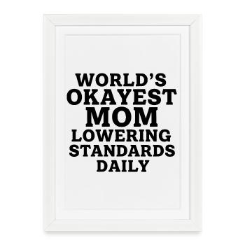 La maman la plus correcte du monde baisse ses standards chaque jour - Affiche encadrée (27 × 37 cm) - blanc - Devant
