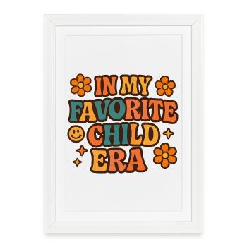 In My Favorite Child Era Daughter Families Humor - Framed poster (27 × 37 cm) - white - Front