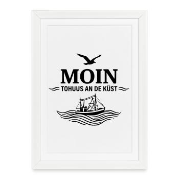 Moin to huus an de küst platt plattdütsch - Affiche encadrée (27 × 37 cm) - blanc - Devant