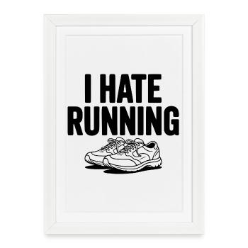 Je déteste courir - Affiche encadrée (27 × 37 cm) - blanc - Devant