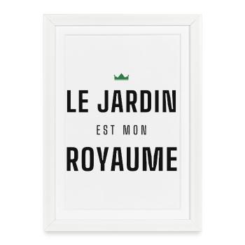 Le Jardin Est Mon Royaume - Affiche encadrée (27 × 37 cm) - blanc - Devant
