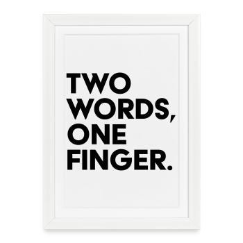 Two Words One Finger Funny Saying Shirt - Framed poster (27 × 37 cm) - white - Front