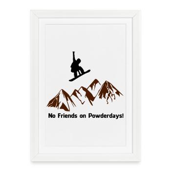 No. friends on Powderdays - Framed poster (27 × 37 cm) - white - Front