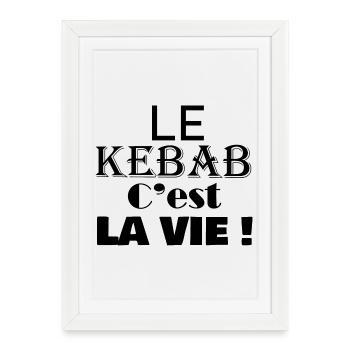 le KEBAB c'est la vie viande à griller fast food - Affiche encadrée (27 × 37 cm) - blanc - Devant