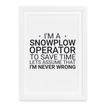 L’opérateur de chasse-neige ne se trompe jamais Conducteur de chasse-neige - Affiche encadrée (27 × 37 cm) - blanc - Devant