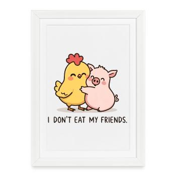 Pork and Chicken - I Don't Eat My Friends - Framed poster (27 × 37 cm) - white - Front