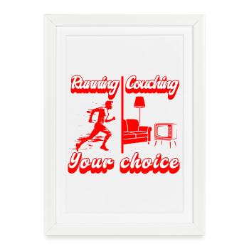Running or couching? The choice is yours - Framed poster (27 × 37 cm) - white - Front