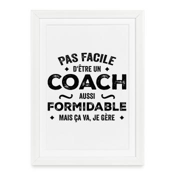 Pas facile d'être un coach aussi formidable mais - Affiche encadrée (27 × 37 cm) - blanc - Devant