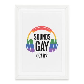 Mois de la Fierté LGBT - Ça sonne gay, j’en suis - Affiche encadrée (27 × 37 cm) - blanc - Devant