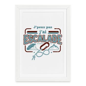 J'peux pas j'ai Escalade - Affiche encadrée (27 × 37 cm) - blanc - Devant