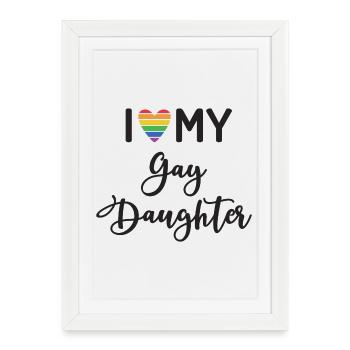 J’aime ma fille gay - Affiche encadrée (27 × 37 cm) - blanc - Devant