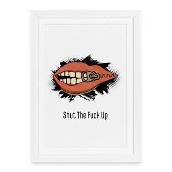 Shut The F*** Up - Pop Art Lèvres zippées - Affiche encadrée (27 × 37 cm) - blanc - Devant