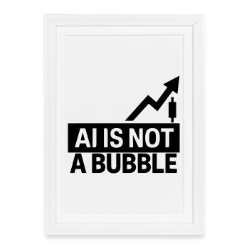 AI Is Not a Bubble - Framed poster (27 × 37 cm) - white - Front