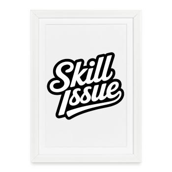 Skill Issue - Funny Gen Alpha Memes - Framed poster (27 × 37 cm) - white - Front