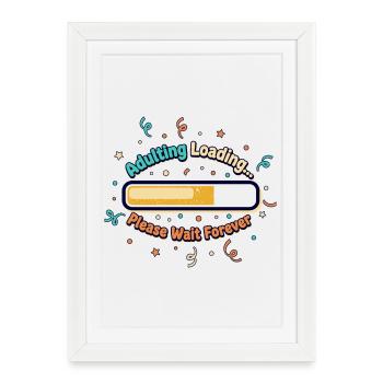 Adulting Loading Forever - Framed poster (27 × 37 cm) - white - Front