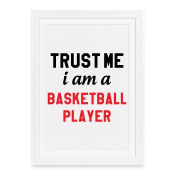 Trust me I am a basketball player - Affiche encadrée (27 × 37 cm) - blanc - Devant