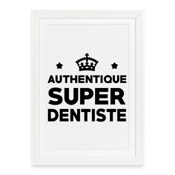 Badge Authentique Super Dentiste - Affiche encadrée (27 × 37 cm) - blanc - Devant