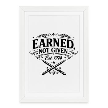 Earned not Given - Gerahmtes Poster (27 × 37 cm) - Weiß - Vorne