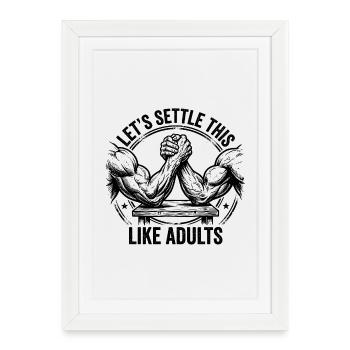 Let's clear this up like adults – Funny Arm - Framed poster (27 × 37 cm) - white - Front