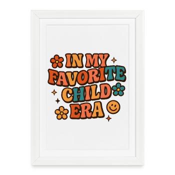 In My Favorite Child Era Daughter Families Humor - Framed poster (27 × 37 cm) - white - Front