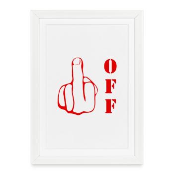 Déclaration rebelle du majeur, va te faire foutre. - Affiche encadrée (27 × 37 cm) - blanc - Devant