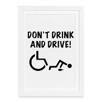 Ne buvez pas lorsque vous commencez à rouler avec votre fauteuil roulant # - Affiche encadrée (27 × 37 cm) - blanc - Devant