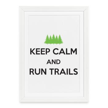 Keep Calm and Run Trails - Framed poster (27 × 37 cm) - white - Front