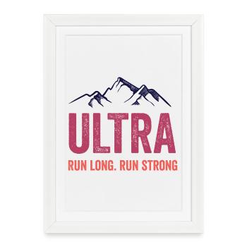 Ultra Running - Run Long. Courez fort. - Affiche encadrée (27 × 37 cm) - blanc - Devant