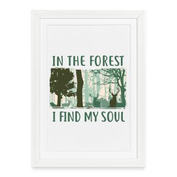 Dans la forêt, je trouve mon âme - Affiche encadrée (27 × 37 cm) - blanc - Devant
