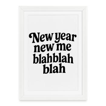 Nouvel An Nouveau Moi Bla - Drôle Sarcastique Black - Affiche encadrée (27 × 37 cm) - blanc - Devant