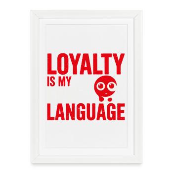 Loyalty Is My Love Language - Framed poster (27 × 37 cm) - white - Front