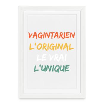 Vagintarien Original Le Vrai Unique - Affiche encadrée (27 × 37 cm) - blanc - Devant