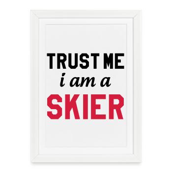 Trust me I am Skier - Affiche encadrée (27 × 37 cm) - blanc - Devant
