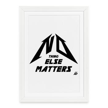NO THING ELSE MATTERS - Affiche encadrée (27 × 37 cm) - blanc - Devant