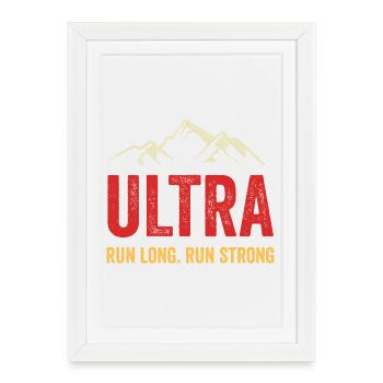 Ultra Running - Run Long. Run Strong. - Framed poster (27 × 37 cm) - white - Front