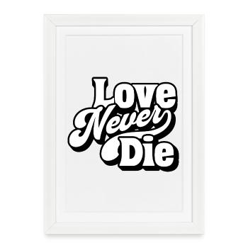 Love Never Die – Timeless Love Message - Framed poster (27 × 37 cm) - white - Front