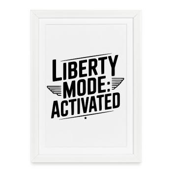 Liberty Mode: Activated - Framed poster (27 × 37 cm) - white - Front