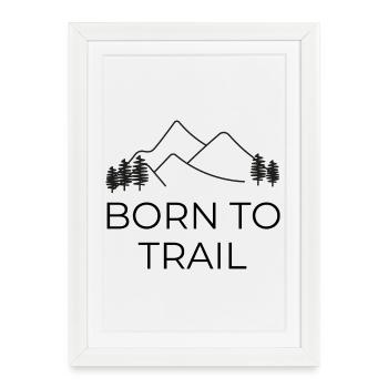 Born to Trail - Trail Running Design - Framed poster (27 × 37 cm) - white - Front